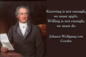 Knowing Is Not Enough – Goethe on Learning vs Actionugh - Indelible Learning - Indelible Learning “Johann Wolfgang von Goethe quote knowing is not enough we must apply experiential learning leadership education”